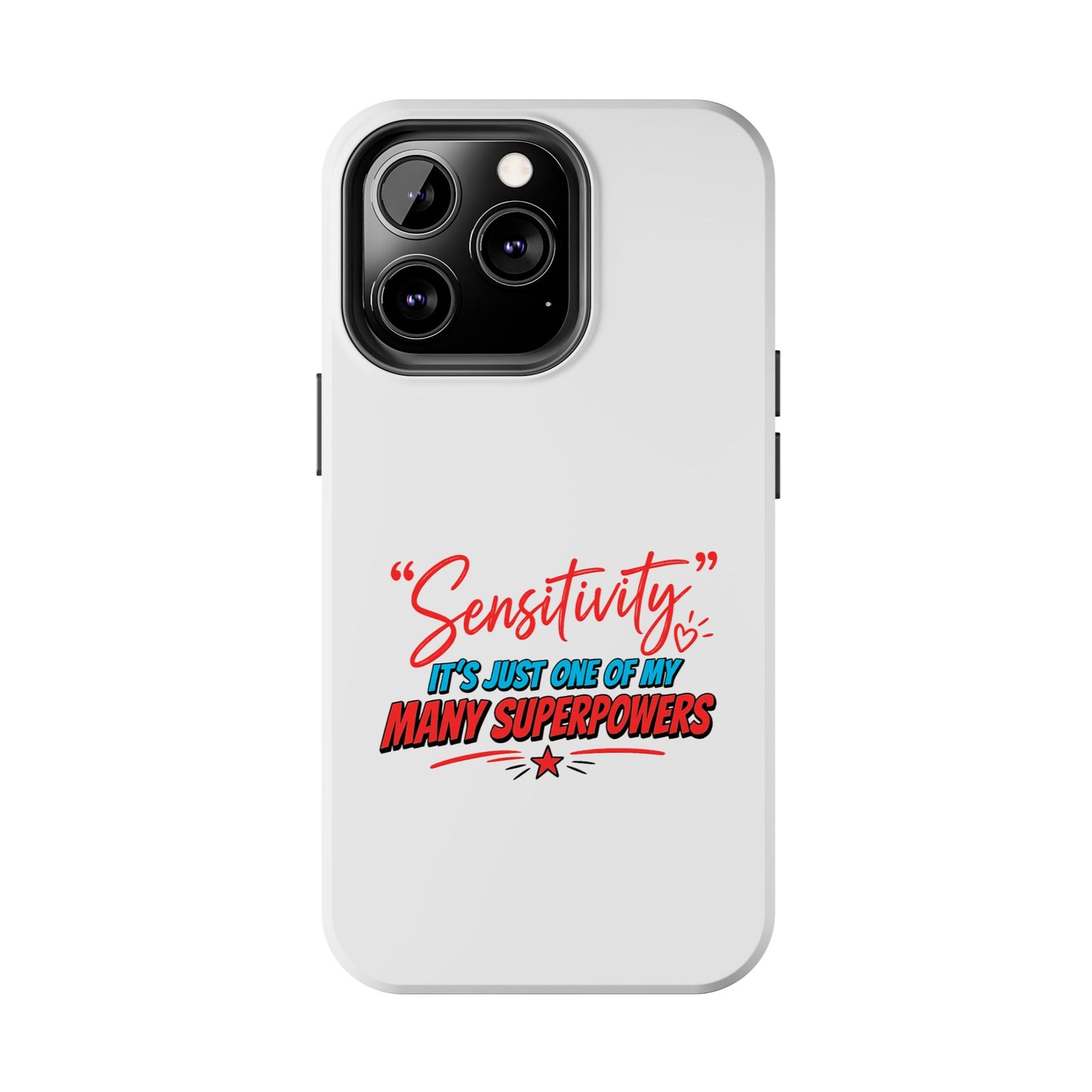 "Sensitivity: it’s just one of my many superpowers” Protective Phone Cover