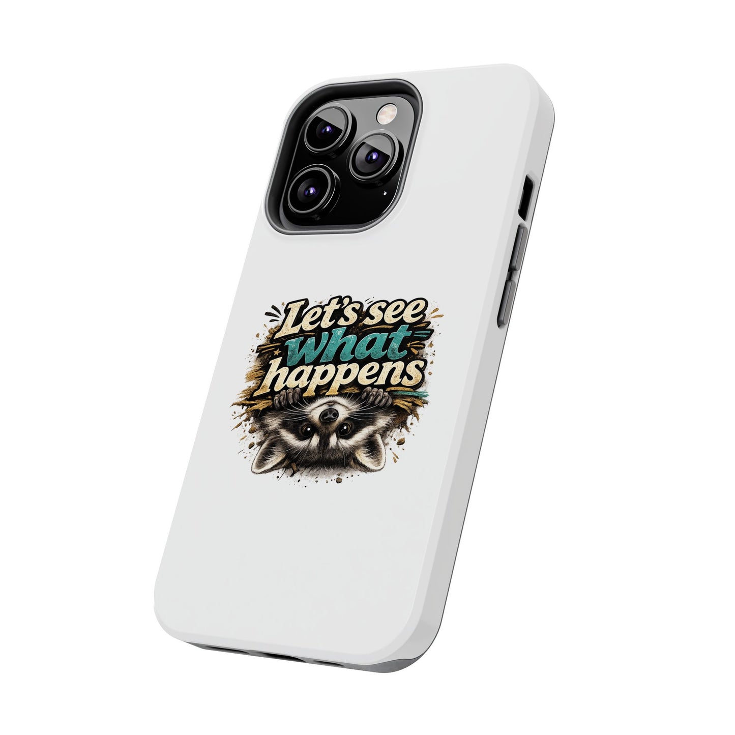 Let's See What Happens Raccoon Phone Case — Tough & Cute Protective Phone Cover