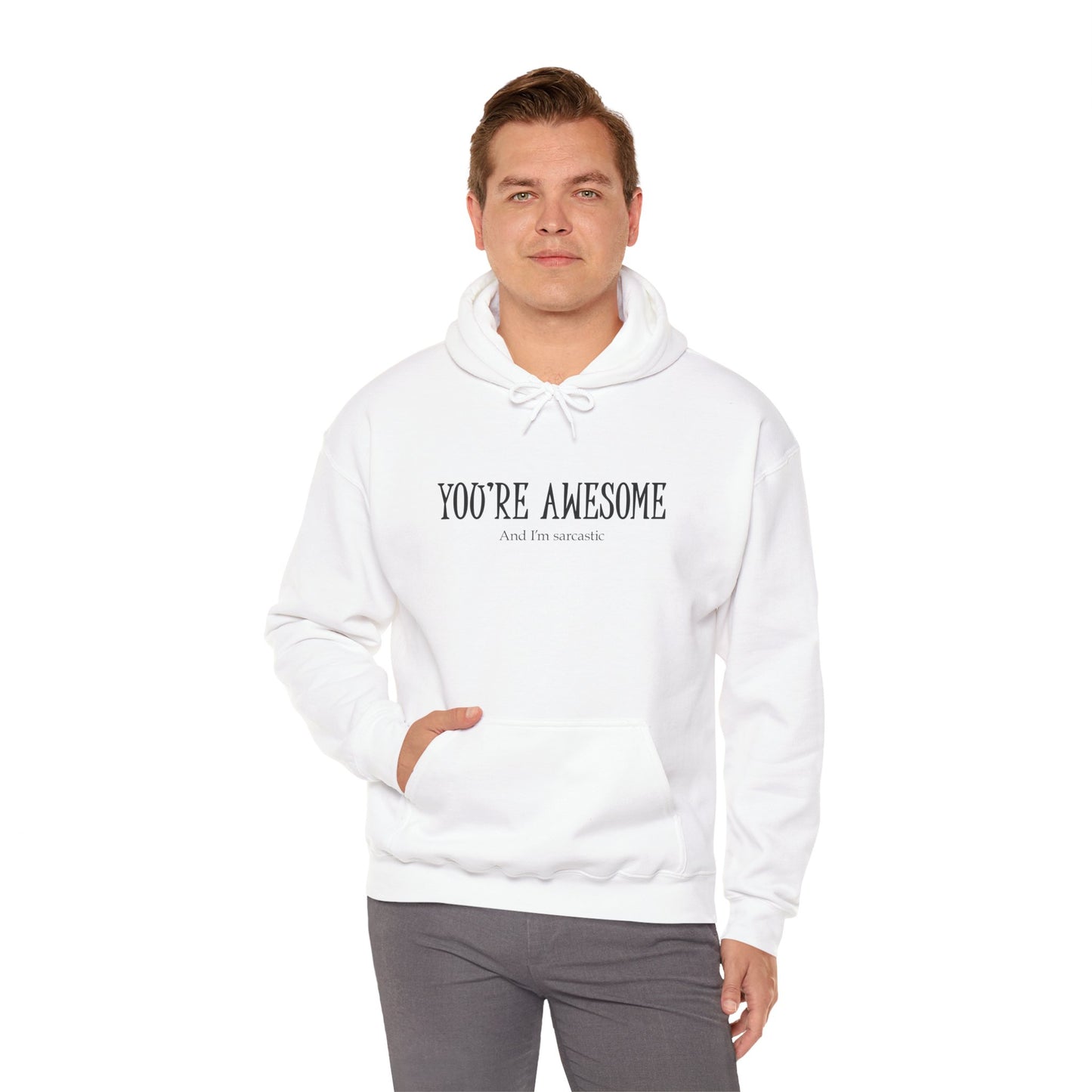 You're Awesome | I'm sarcastic Hoodie
