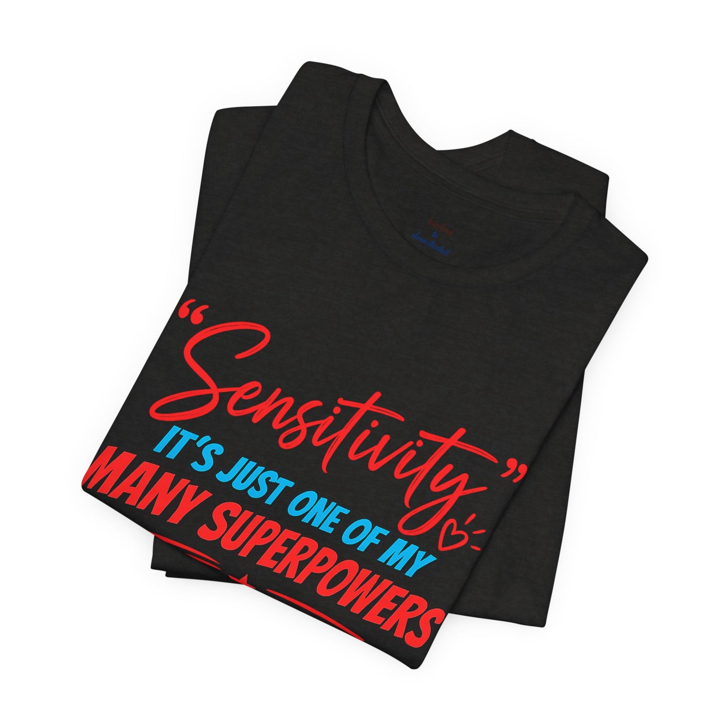 Sensitivity Superpower T-Shirt