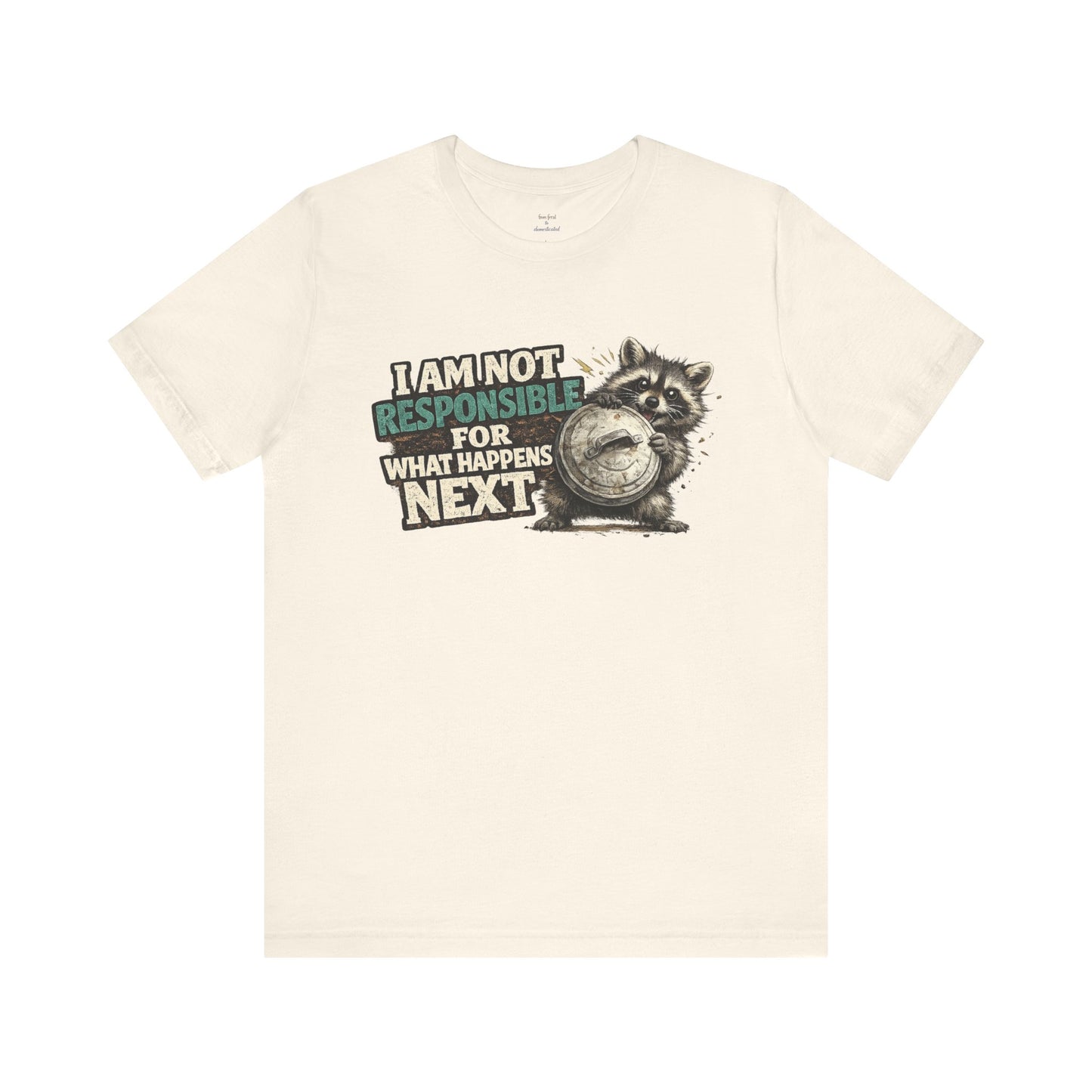 I'm Not Responsible T-shirt
