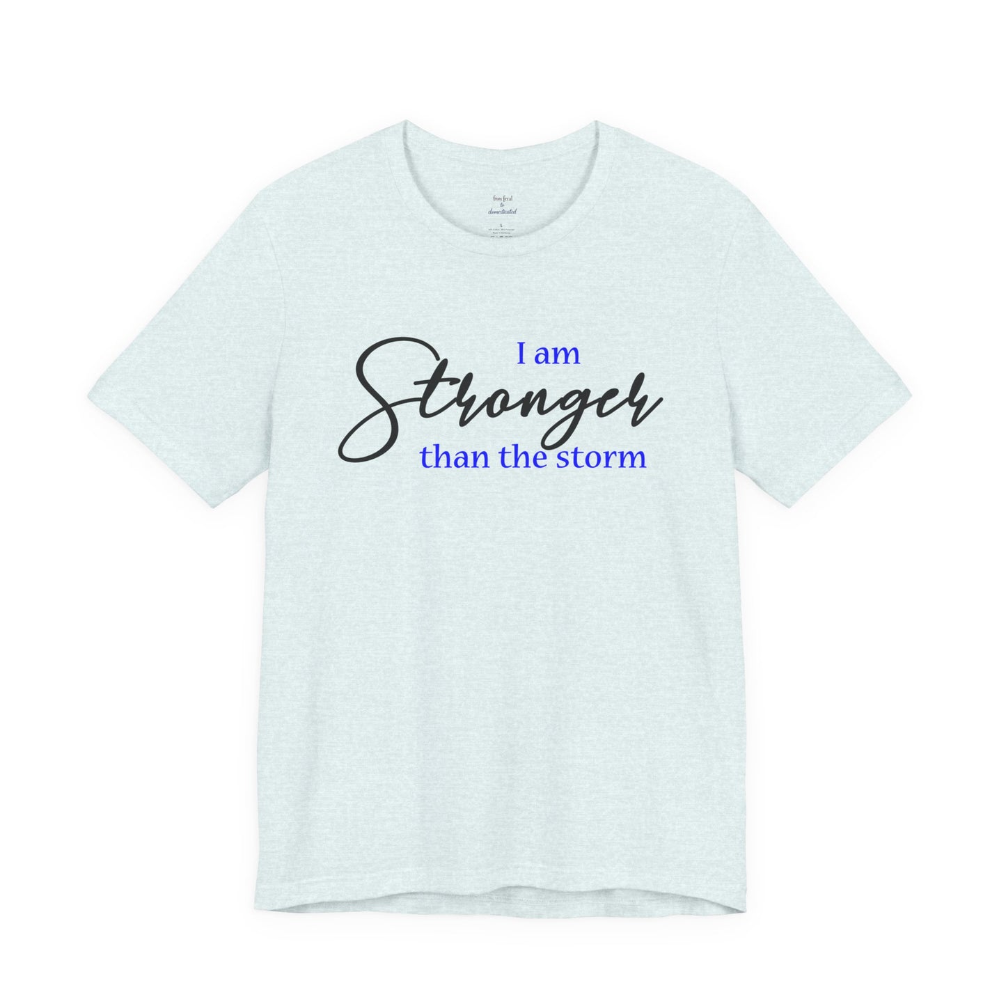 "Stronger Than The Storm" Inspirational Tee