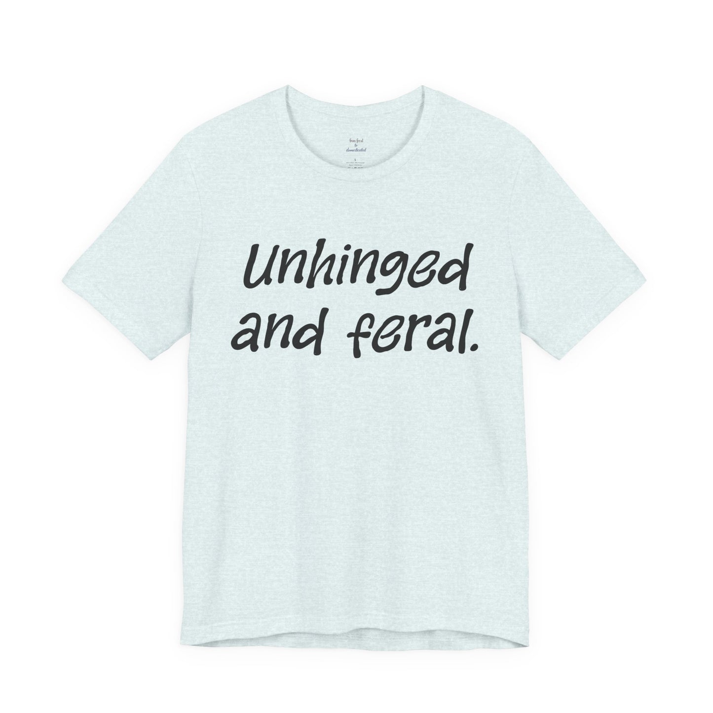 Unhinged Tee