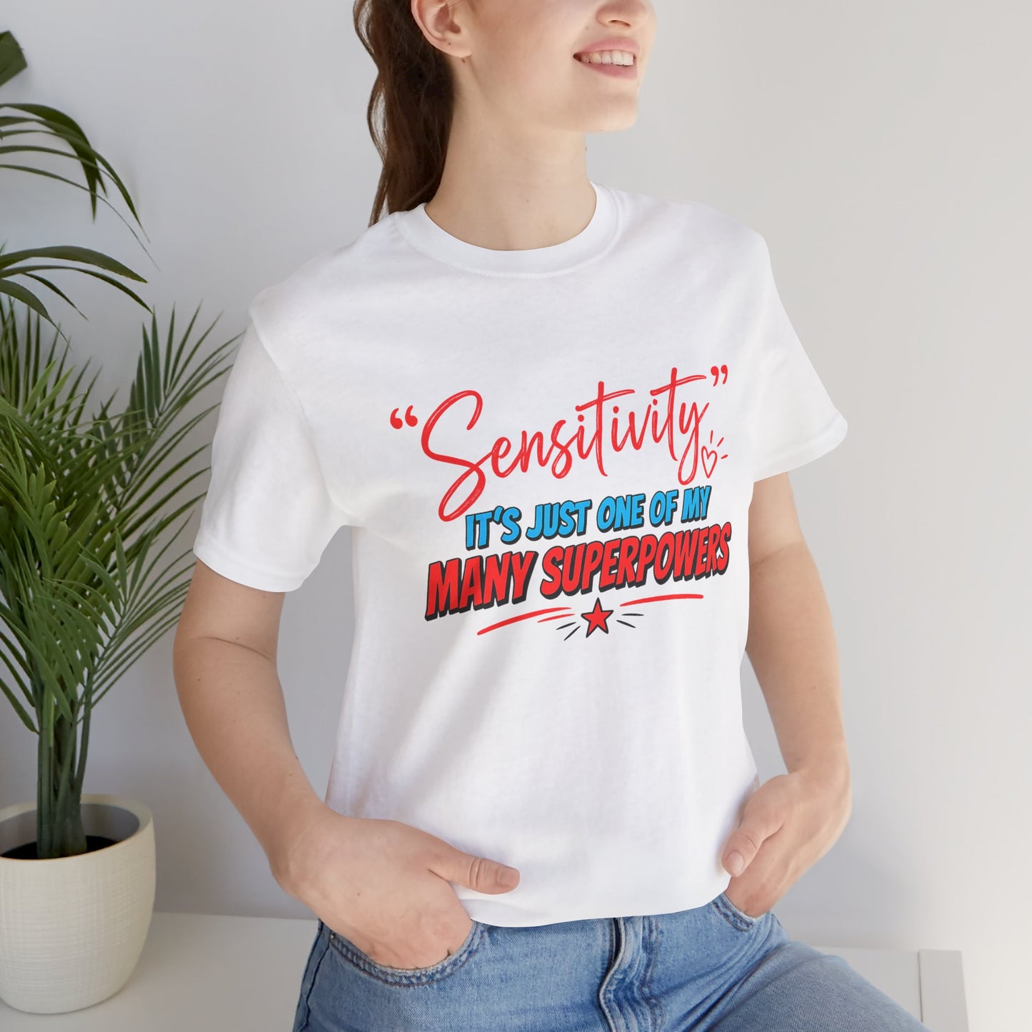 Sensitivity Superpower T-Shirt