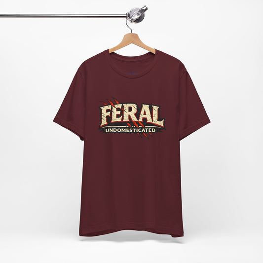 Feral/Undomesticated Tee