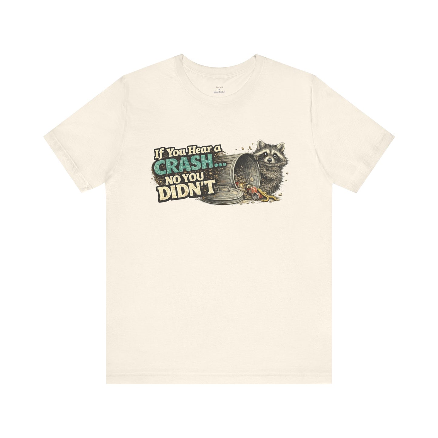 No You Didn't T-Shirt