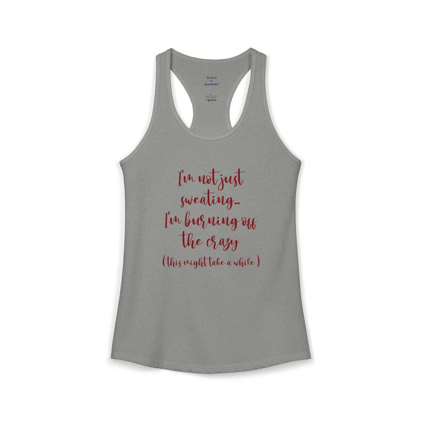 Burning Off The Crazy Racerback Tank