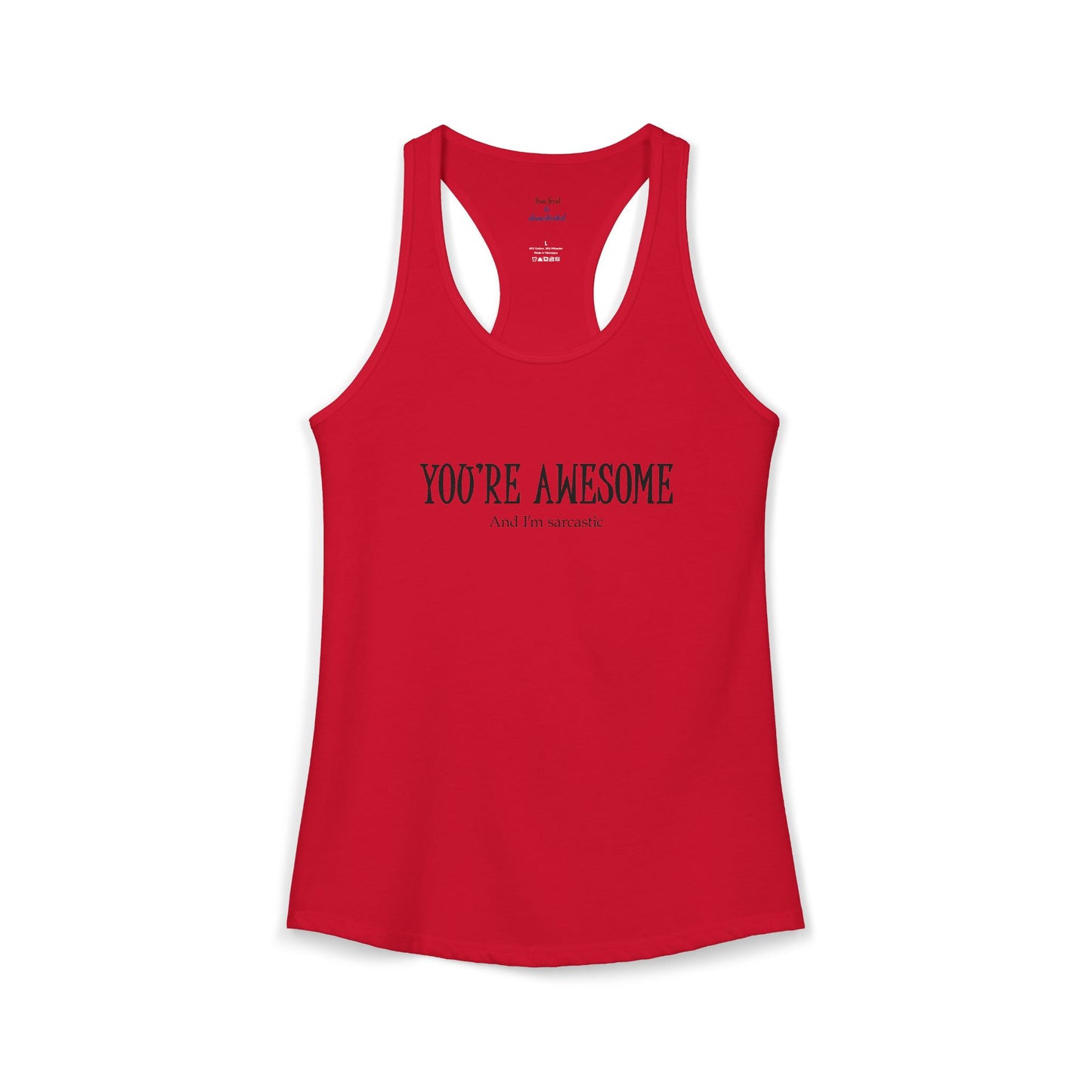 You're Awesome And I'm Sarcastic Racerback Tank