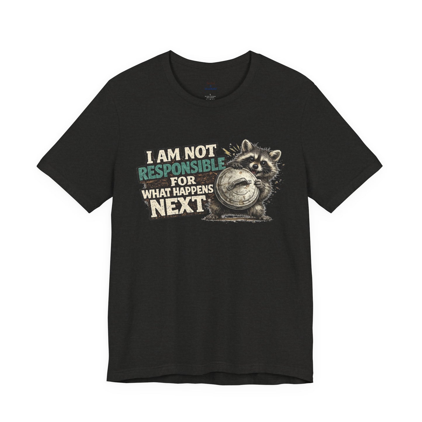I'm Not Responsible T-shirt
