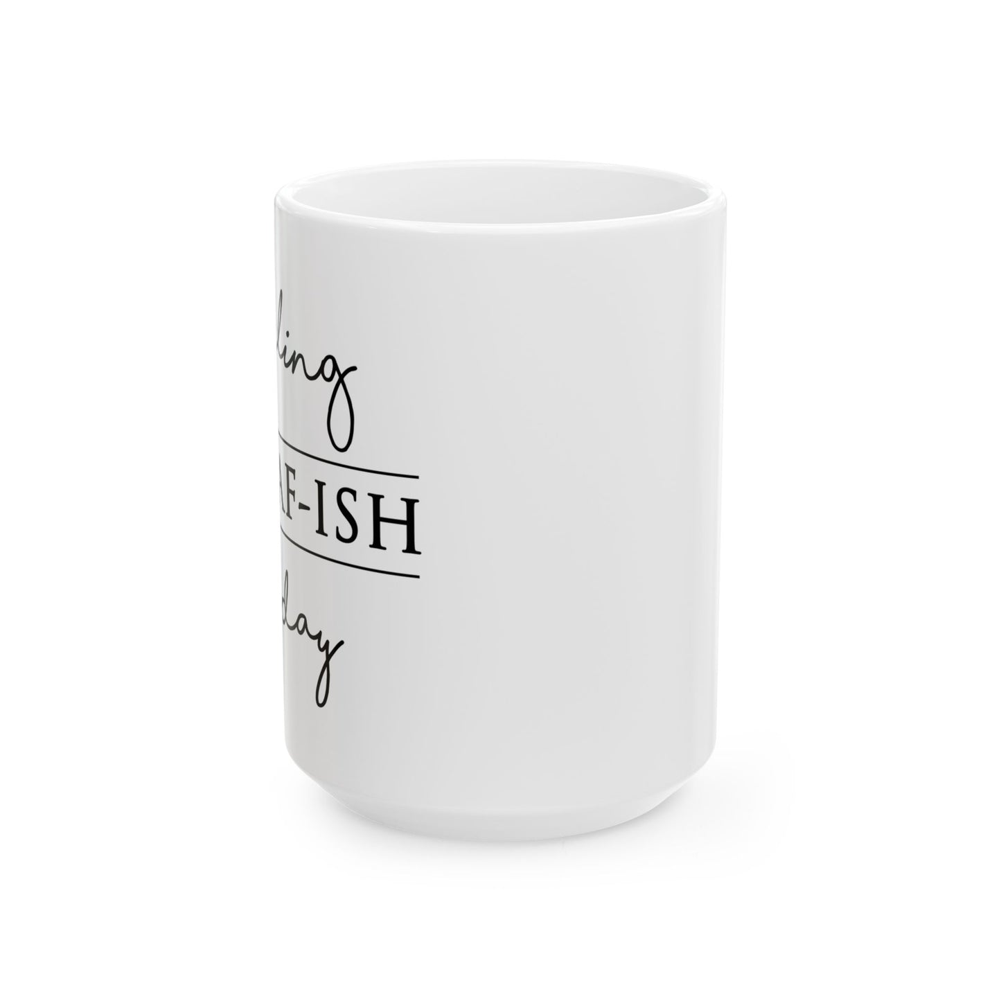 "IDGAFish" Ceramic Mug  (11oz & 15oz)