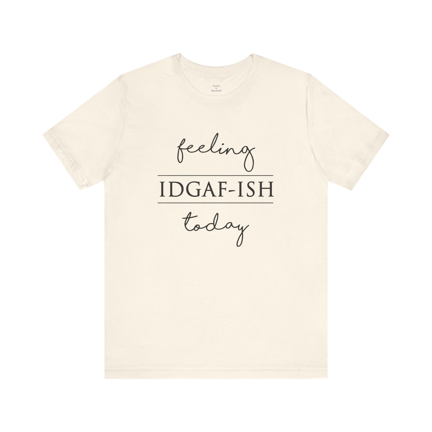 IDGAF-ish Tee
