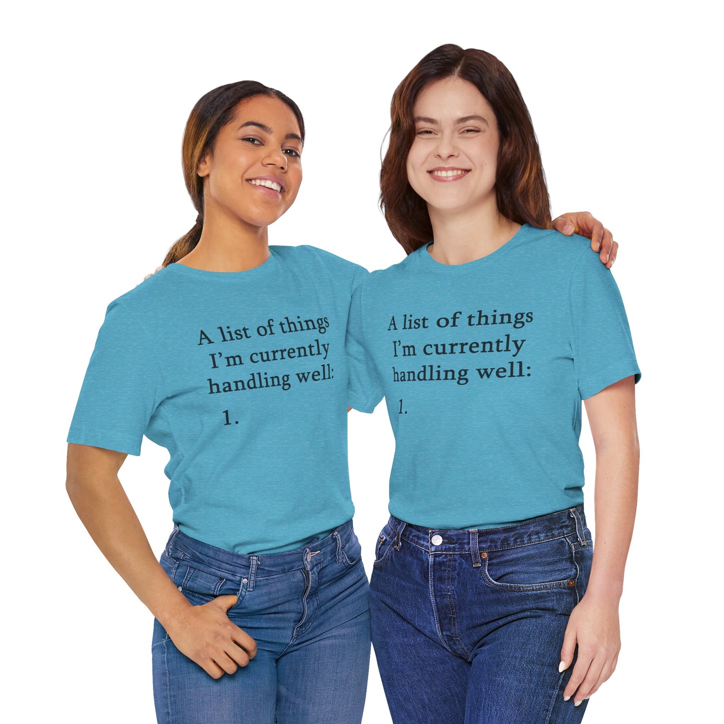 Funny 'A List of Things I'm Currently Handling Well' T-Shirt