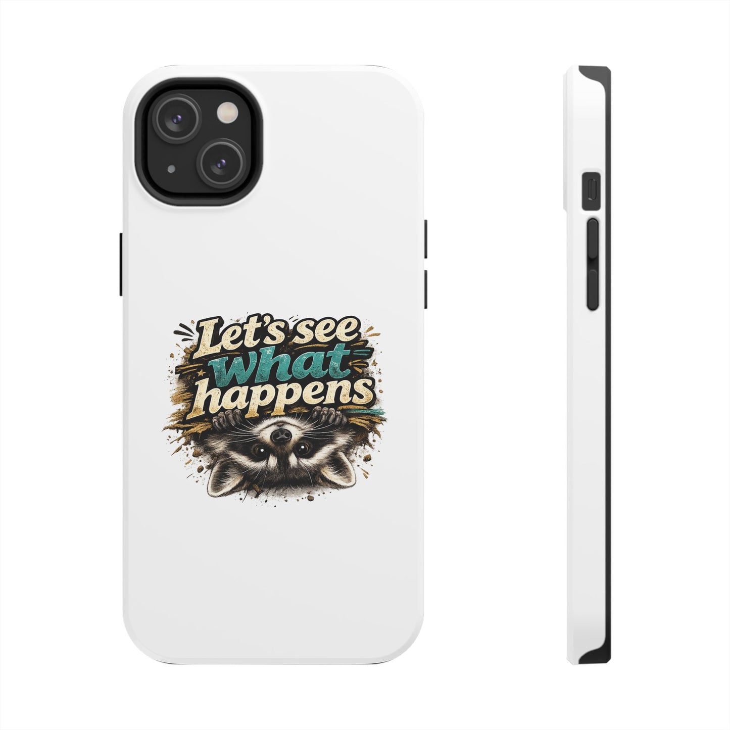 Let's See What Happens Raccoon Phone Case — Tough & Cute Protective Phone Cover