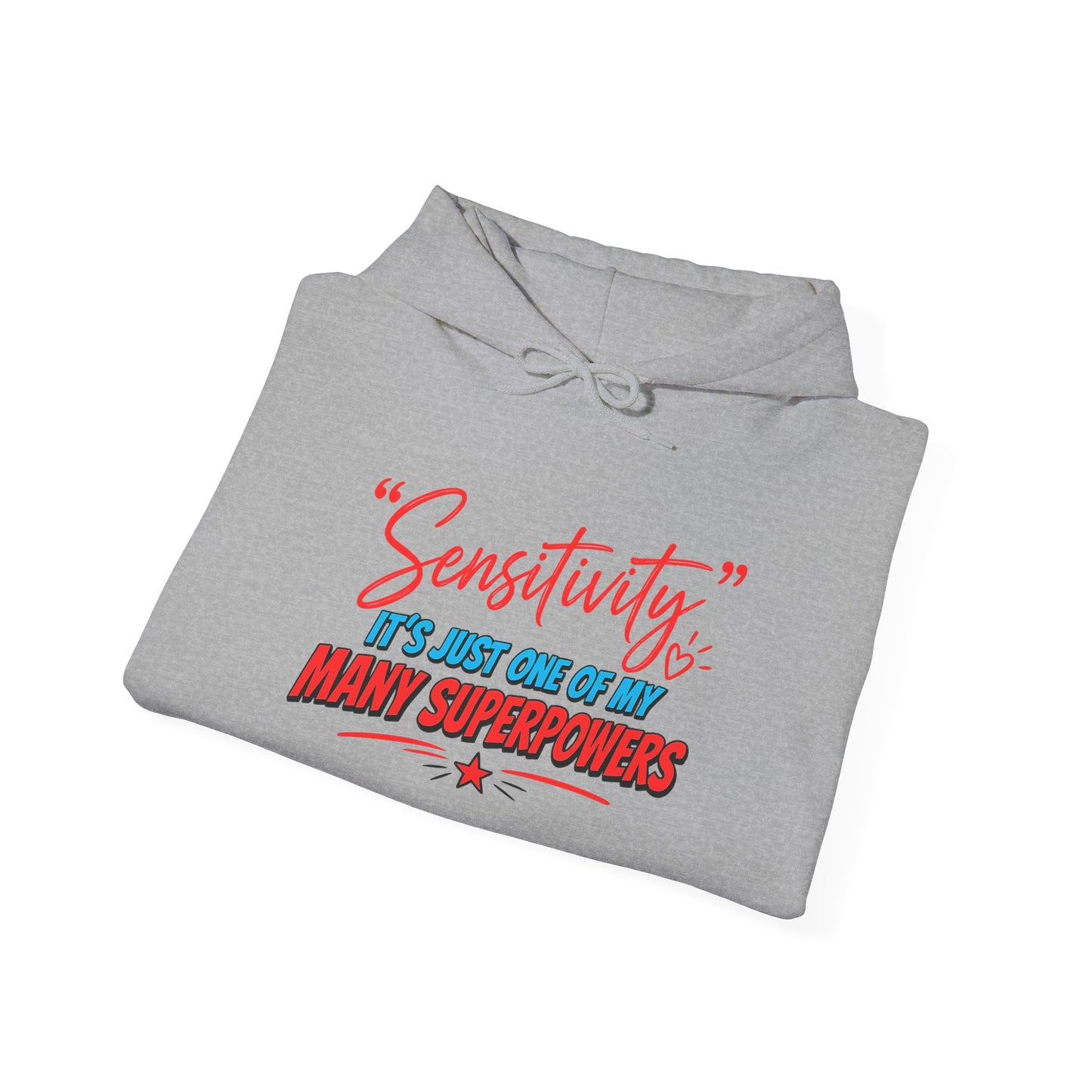 Sensitivity: It’s Just One of My Many Superpowers Hoodie