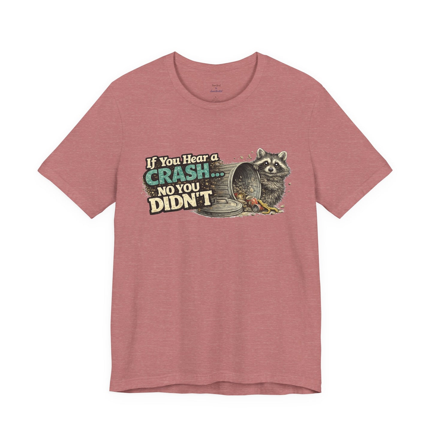 No You Didn't T-Shirt