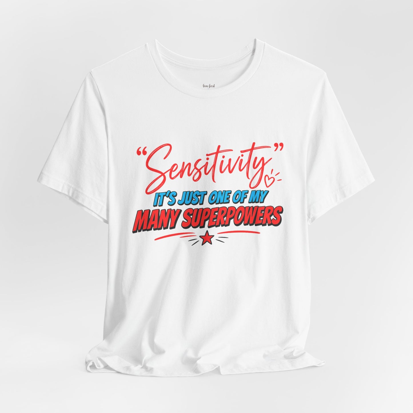 Sensitivity Superpower T-Shirt