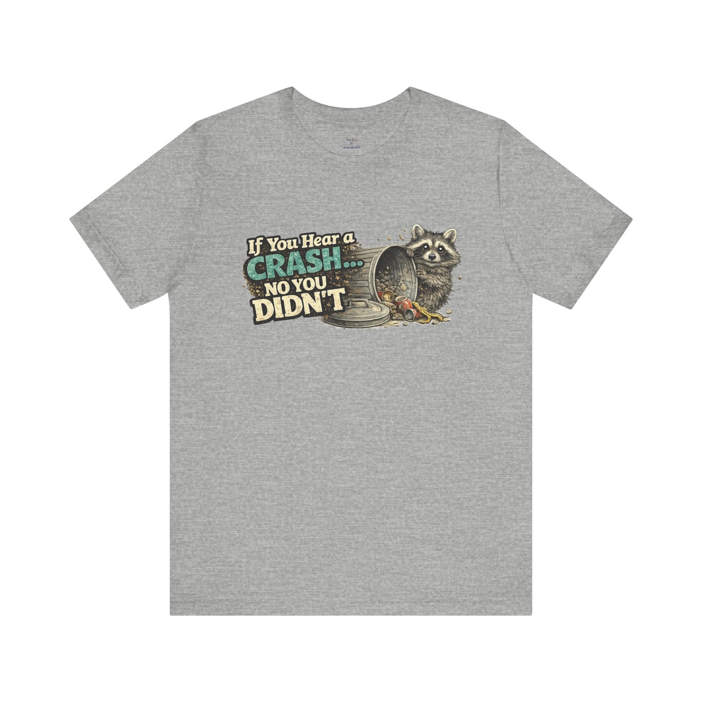 No You Didn't T-Shirt