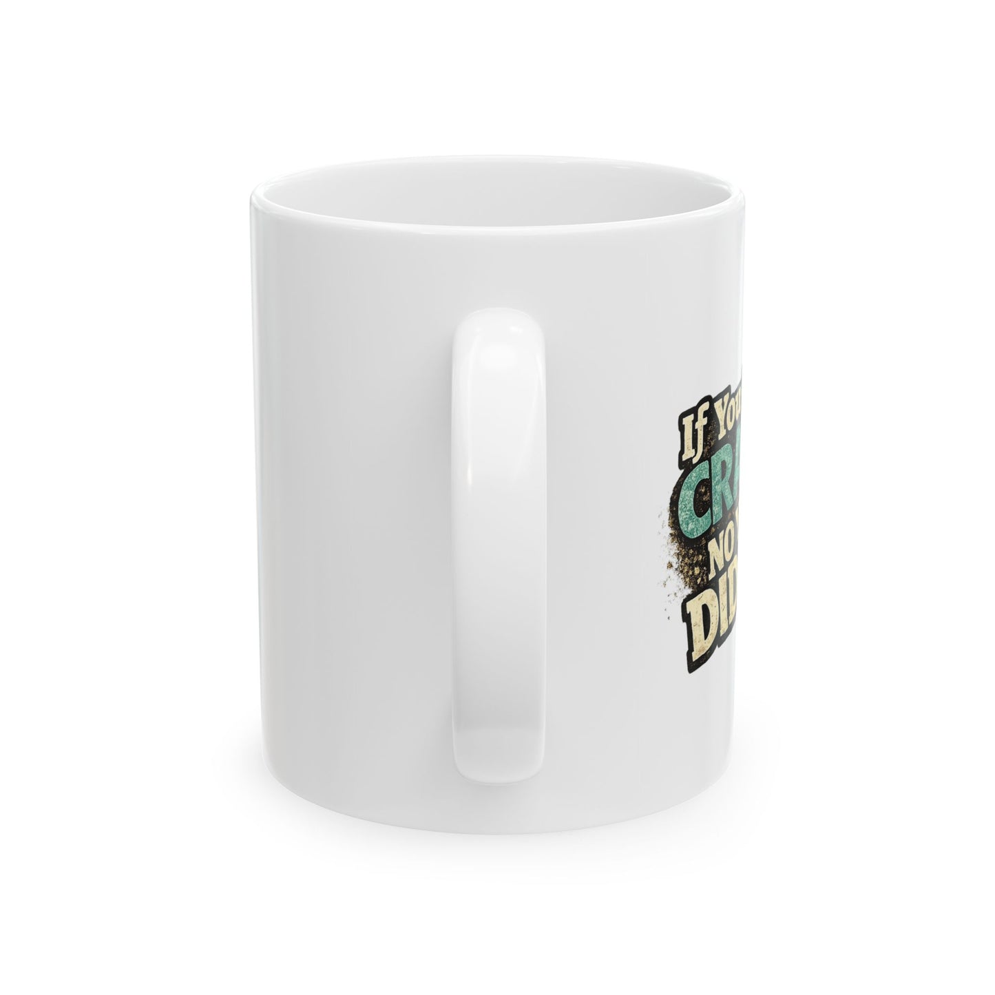 No You Didn't Raccoon Ceramic Mug  (11oz & 15oz)
