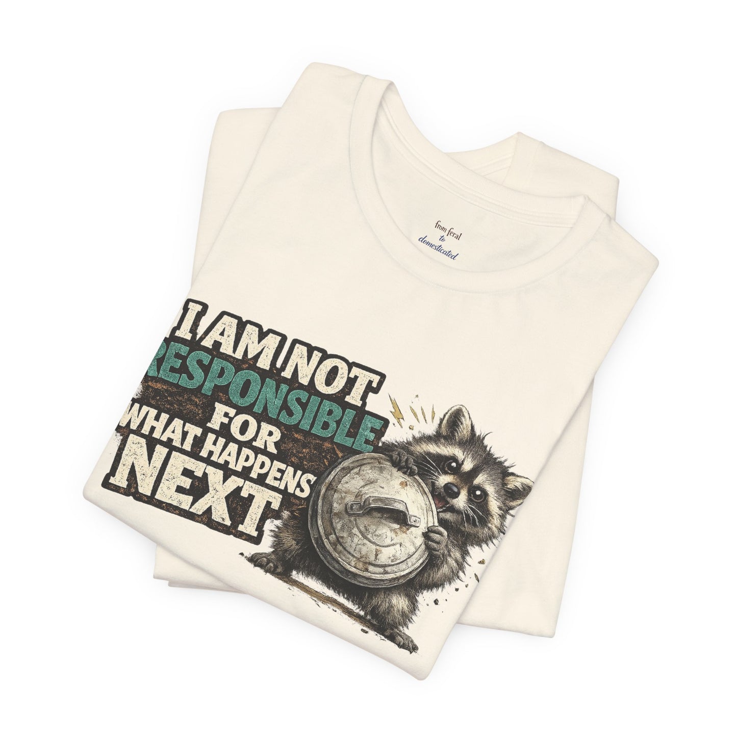 I'm Not Responsible T-shirt