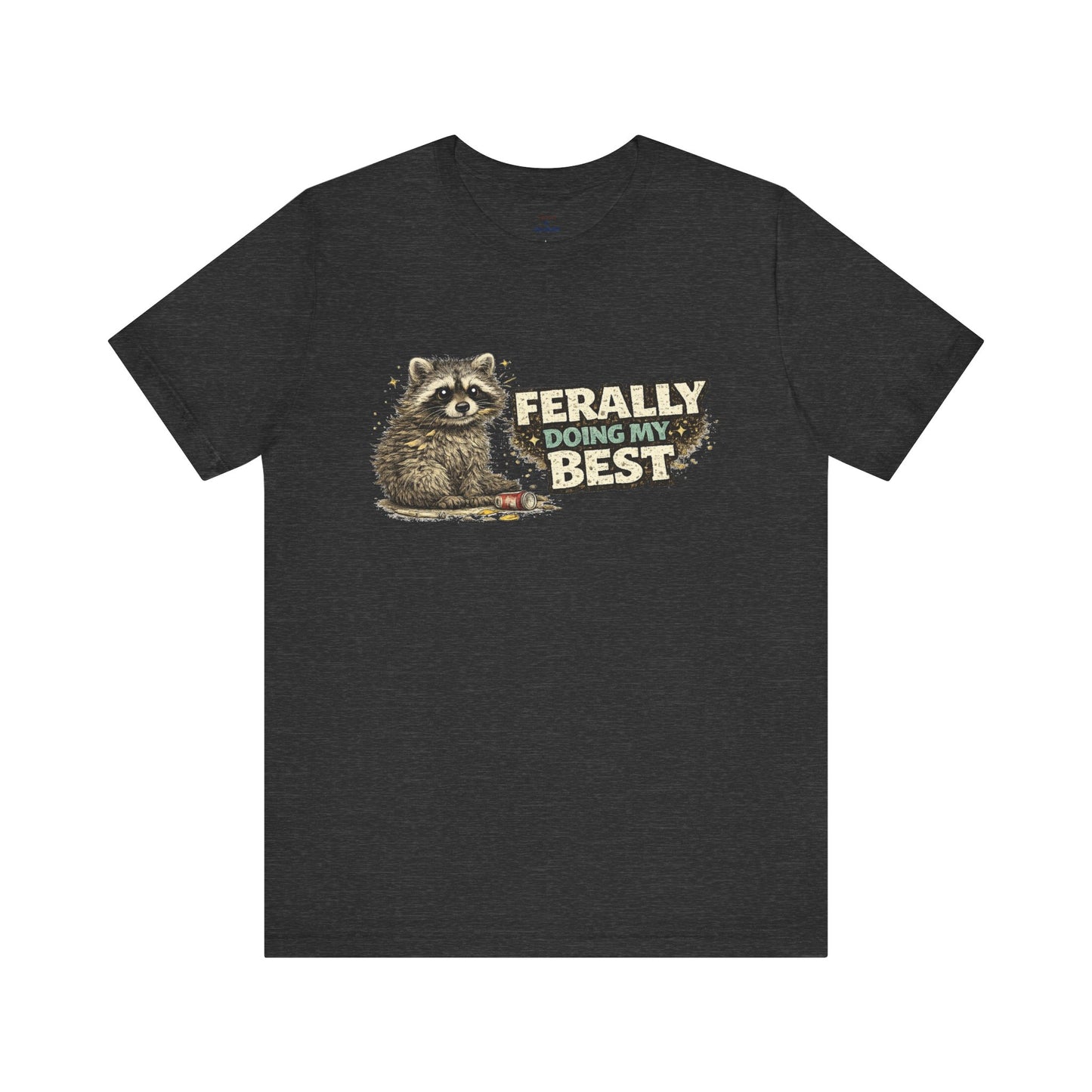 Ferally Doing My Best T-shirt
