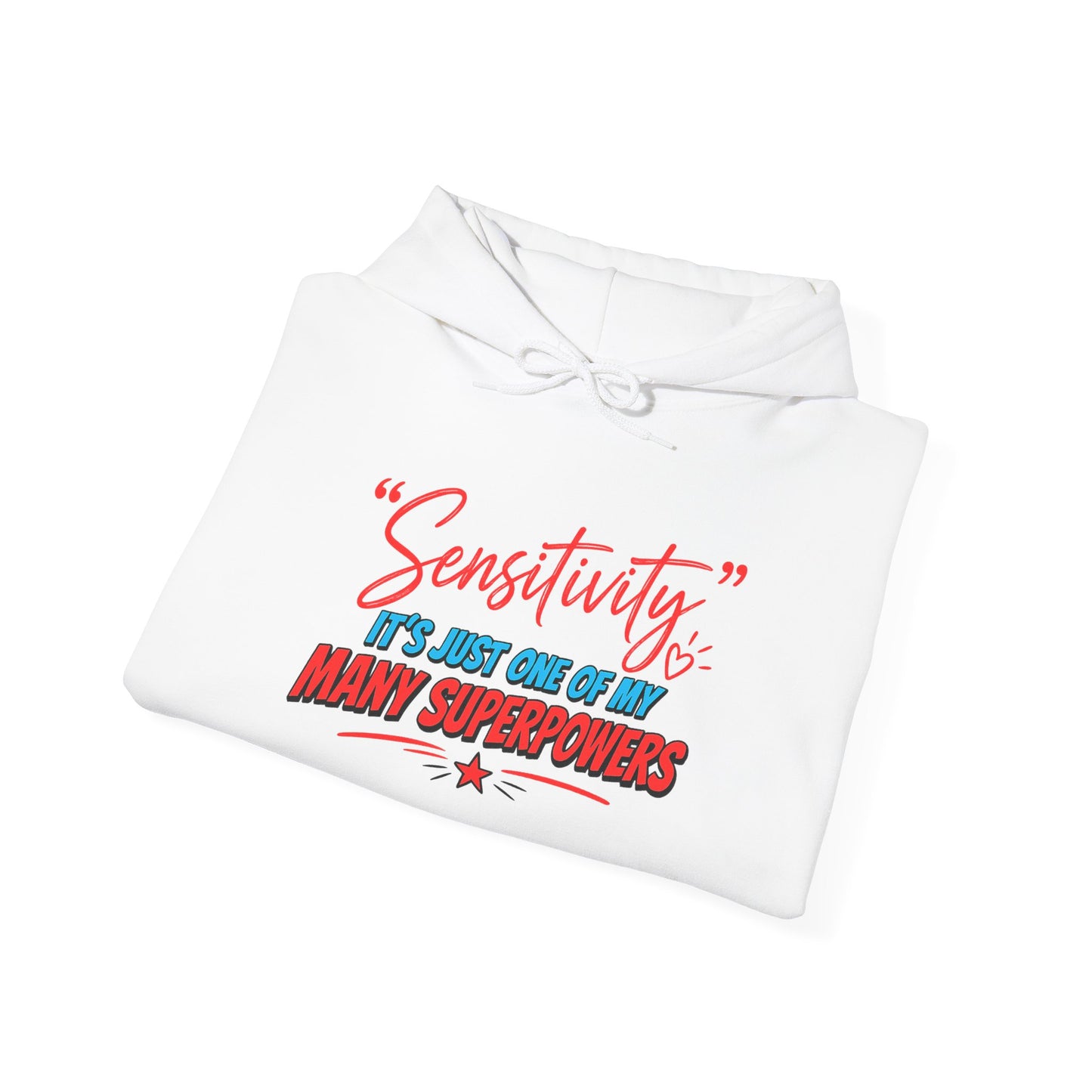 Sensitivity: It’s Just One of My Many Superpowers Hoodie