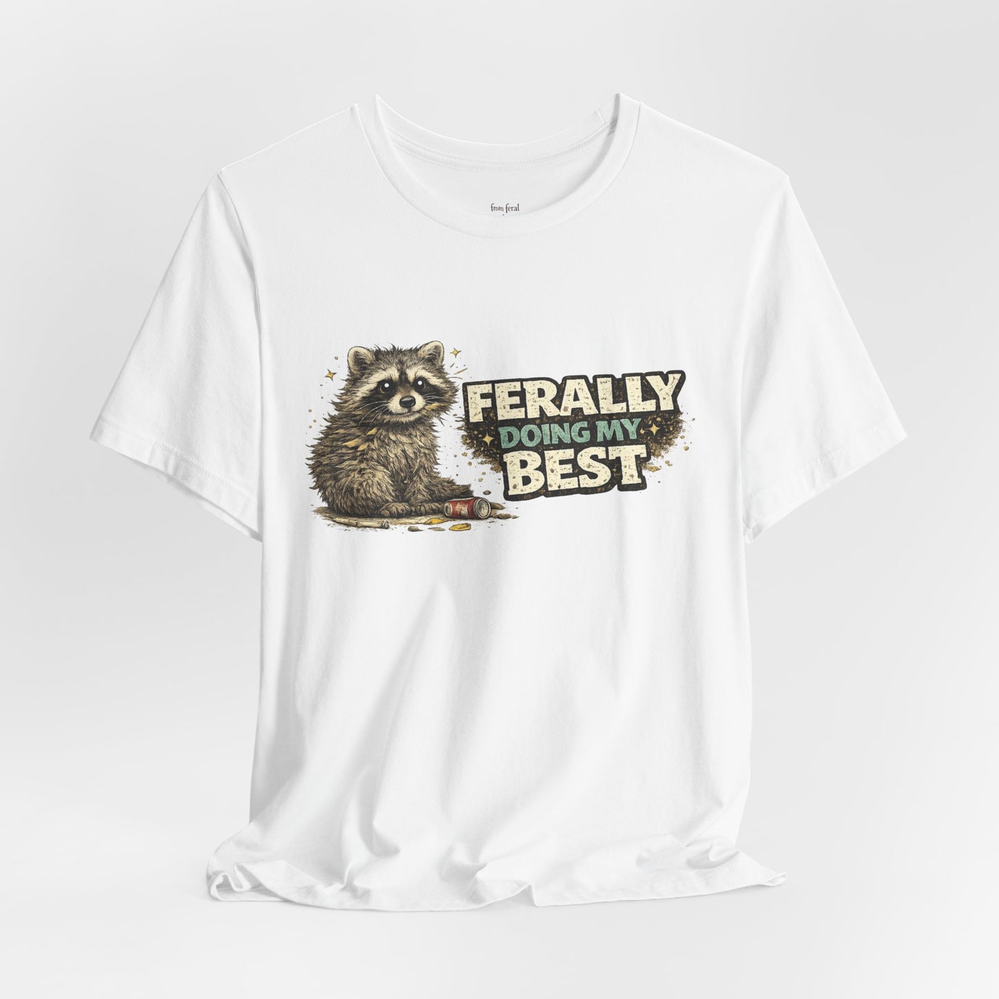 Ferally Doing My Best T-shirt