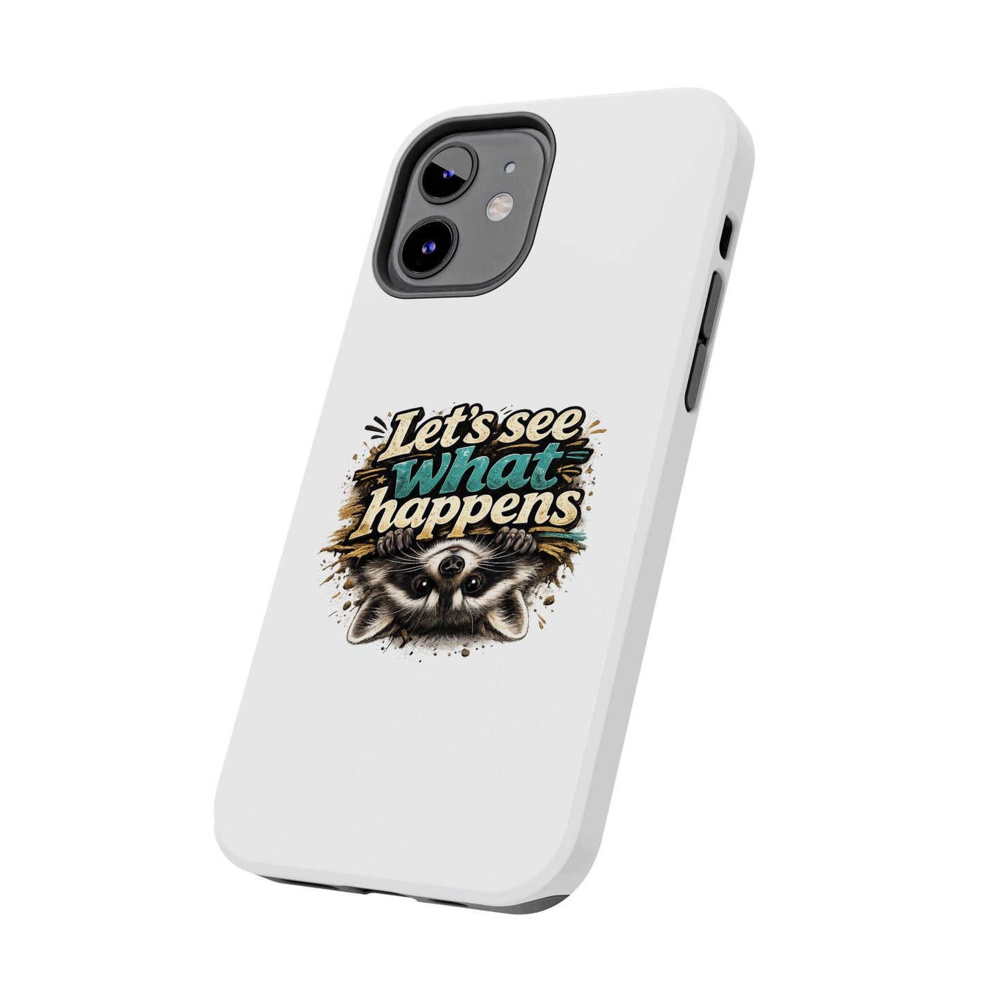 Let's See What Happens Raccoon Phone Case — Tough & Cute Protective Phone Cover