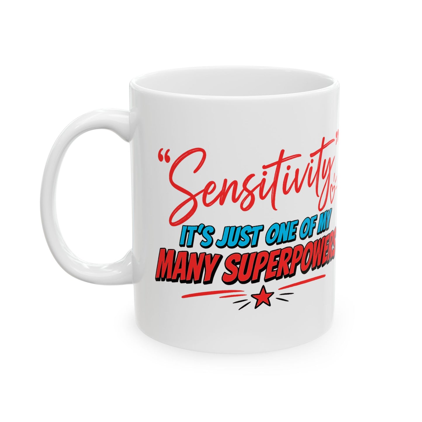 "Sensitivity" Ceramic Mug  (11oz & 15oz)