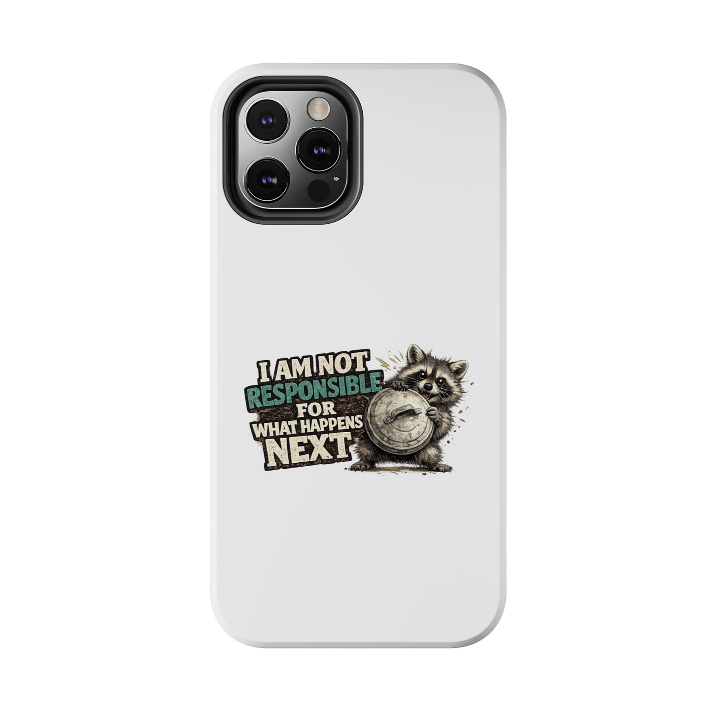 Not Responsible Raccoon Phone Case — Tough & Cute Protective Phone Cover