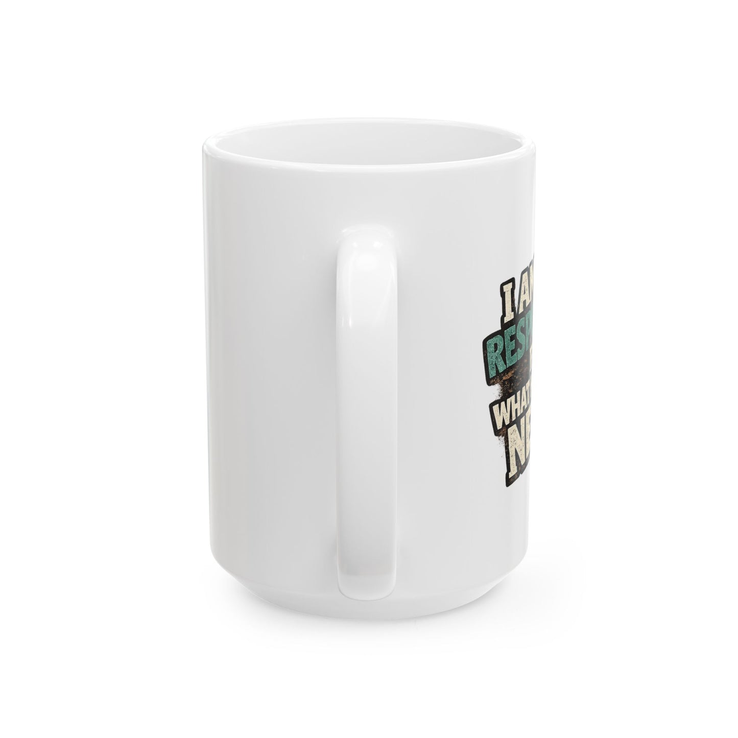Not Responsible Raccoon Ceramic Mug  (11oz & 15oz)