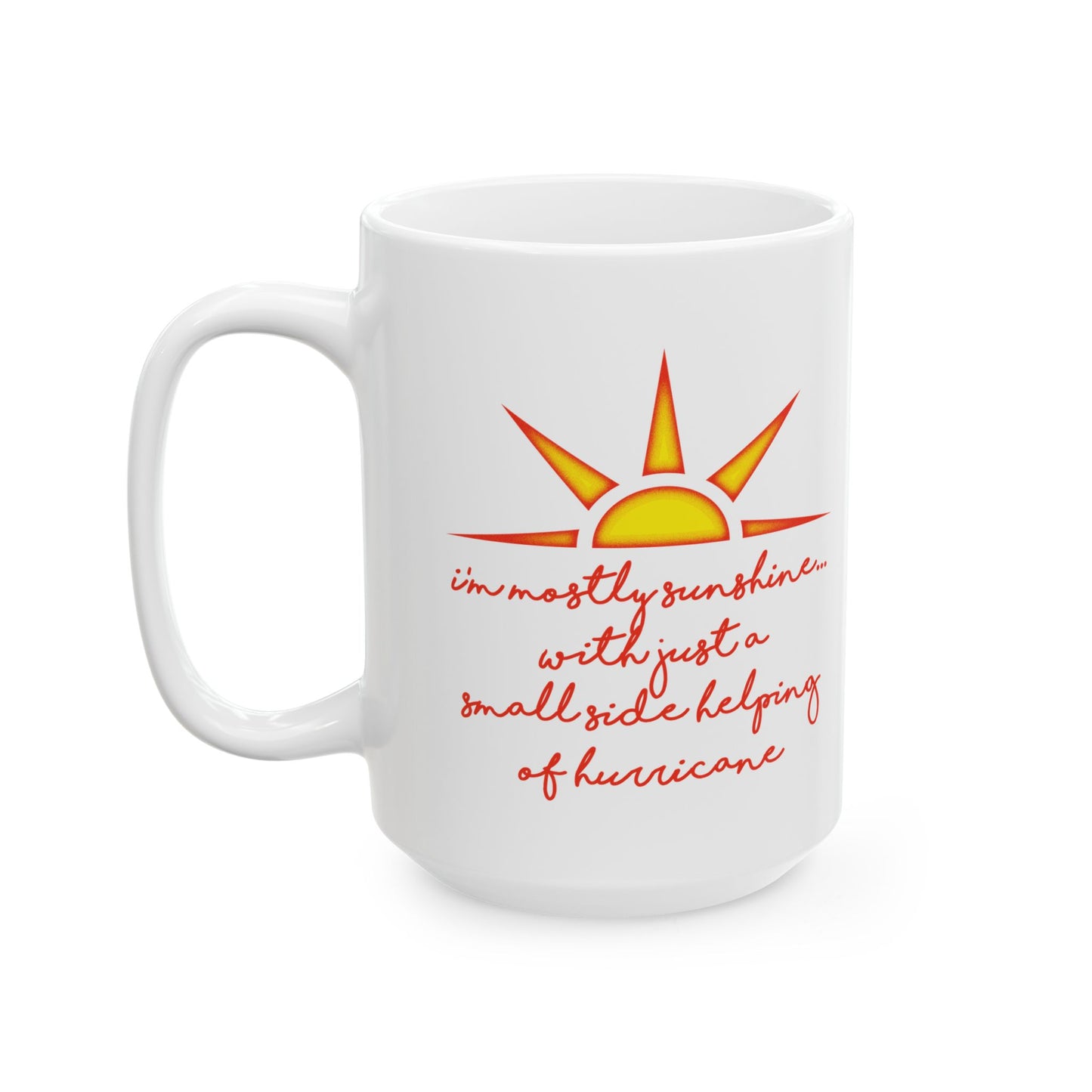 "Sunshine" Ceramic Mug  (11oz & 15oz)
