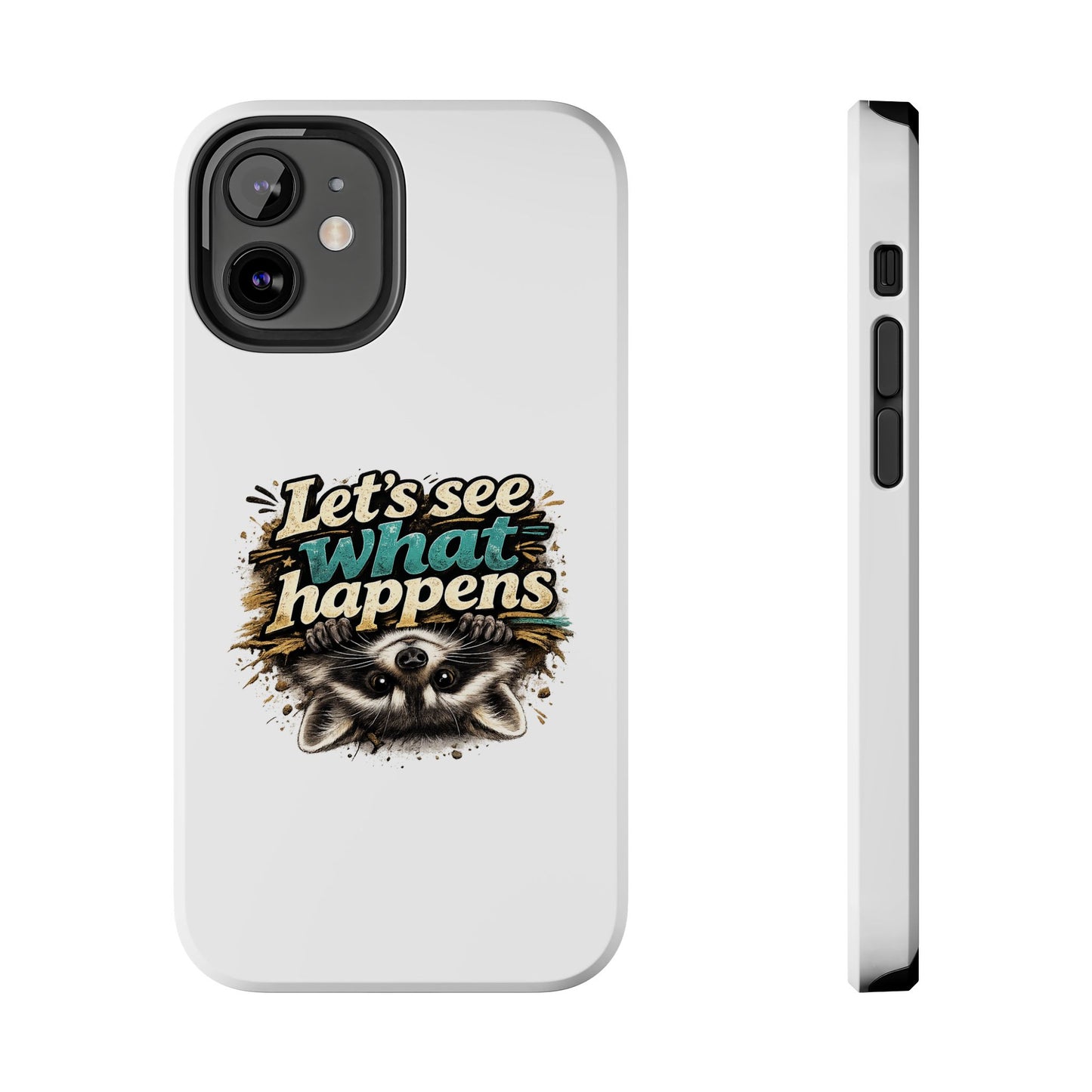 Let's See What Happens Raccoon Phone Case — Tough & Cute Protective Phone Cover