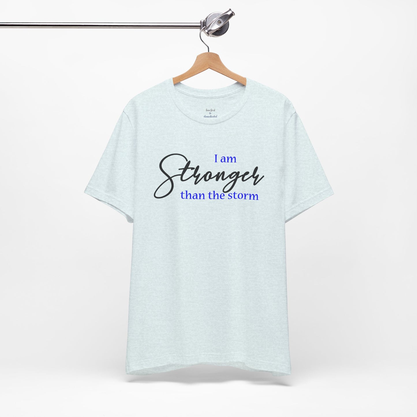 "Stronger Than The Storm" Inspirational Tee