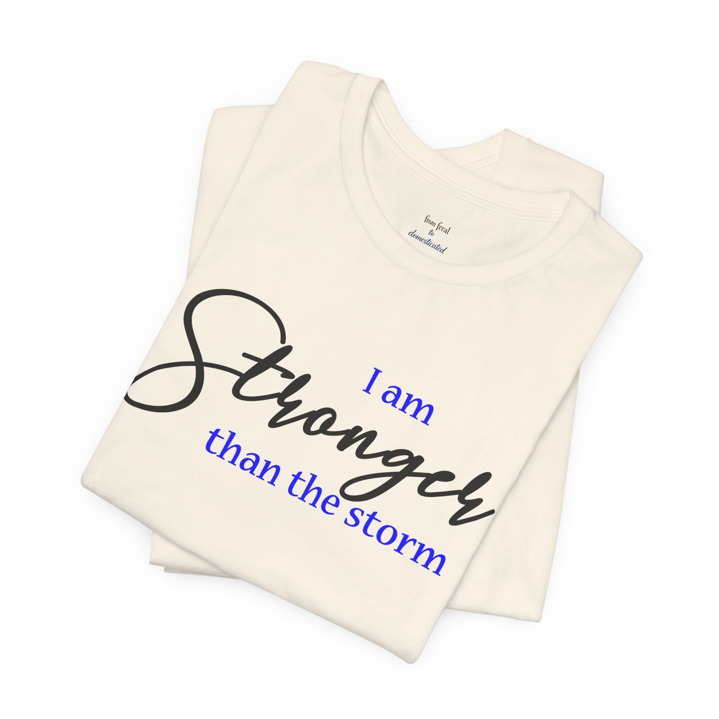 "Stronger Than The Storm" Inspirational Tee