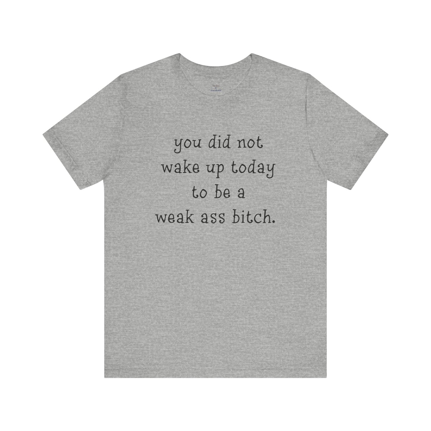 Weakass Tee