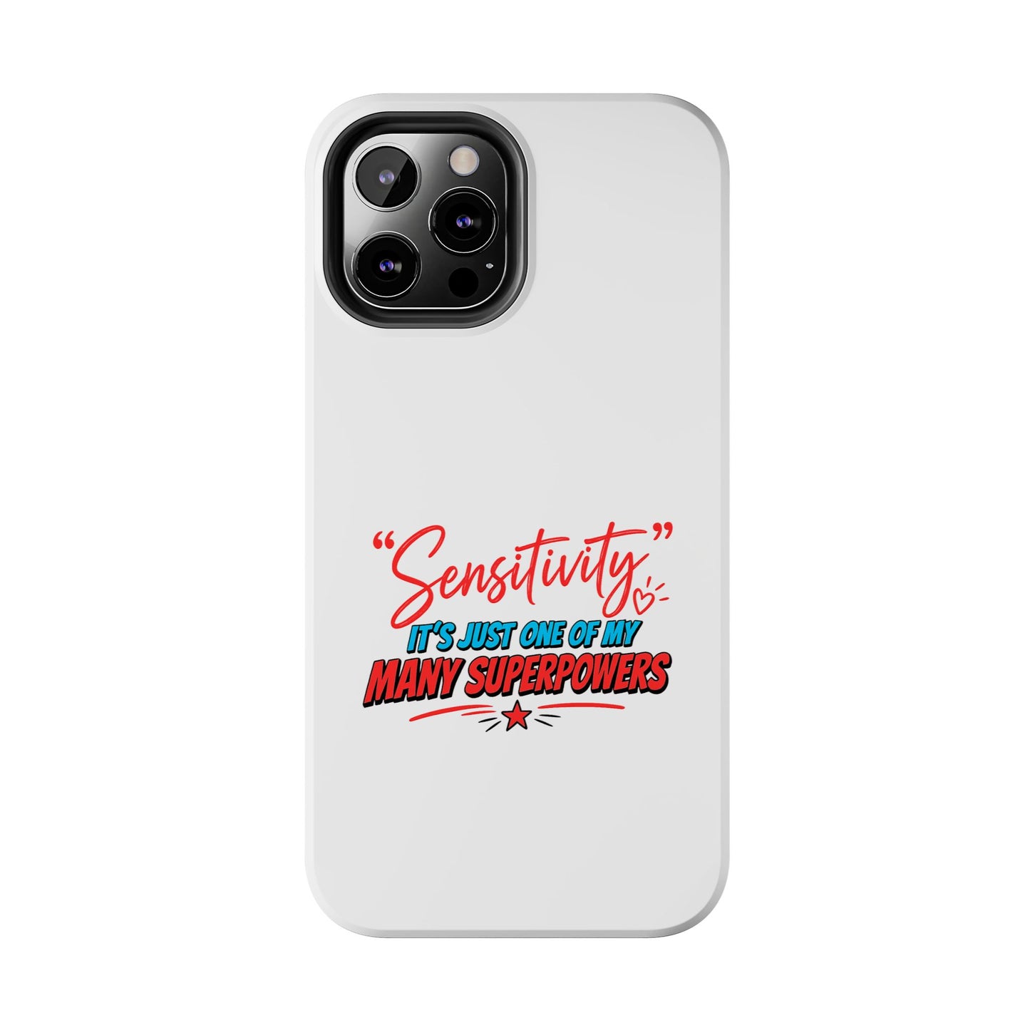 "Sensitivity: it’s just one of my many superpowers” Protective Phone Cover