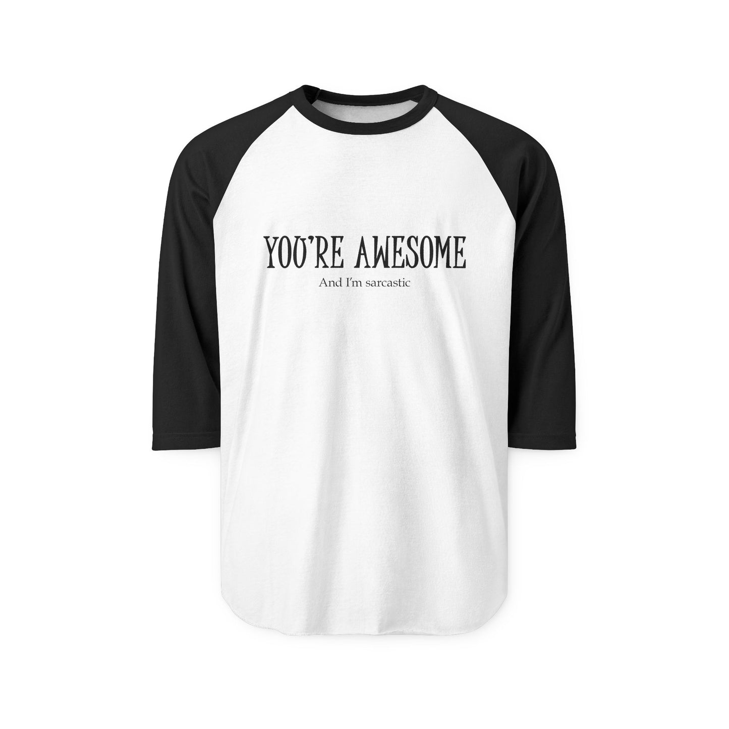 You're Awesome | Raglan tee