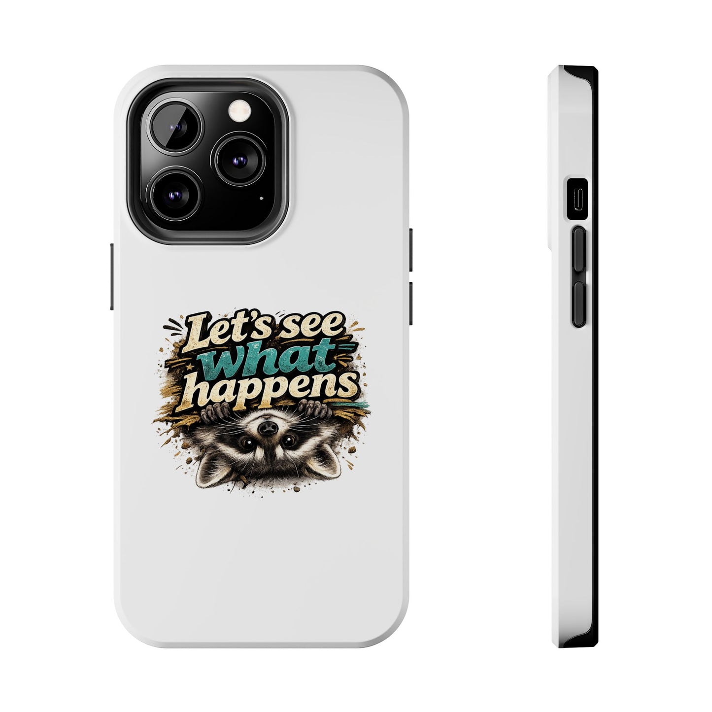 Let's See What Happens Raccoon Phone Case — Tough & Cute Protective Phone Cover