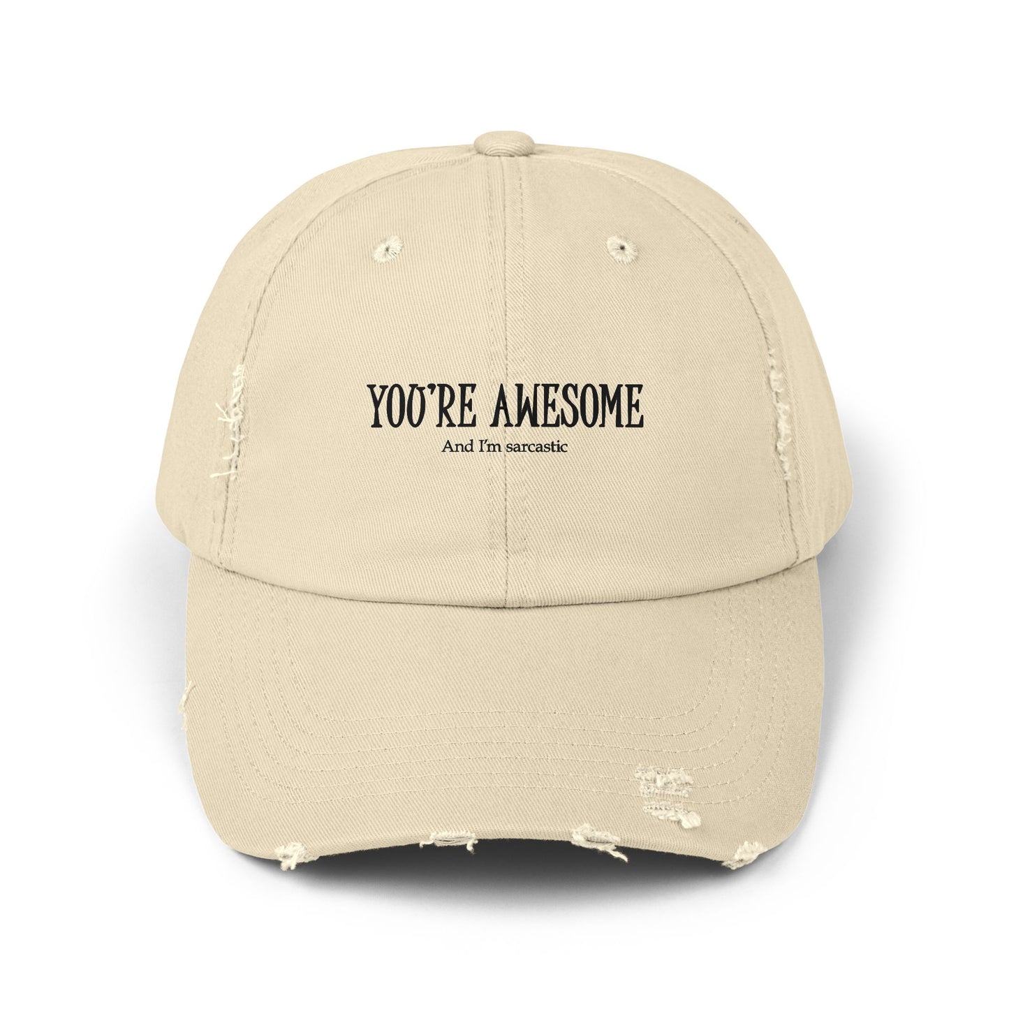 You're Awesome / And I'm Sarcastic Cap — Distressed Baseball Hat
