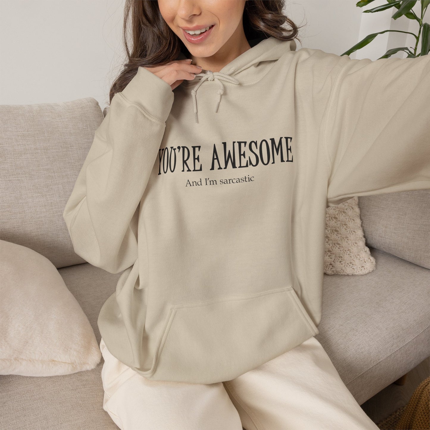 You're Awesome | I'm sarcastic Hoodie