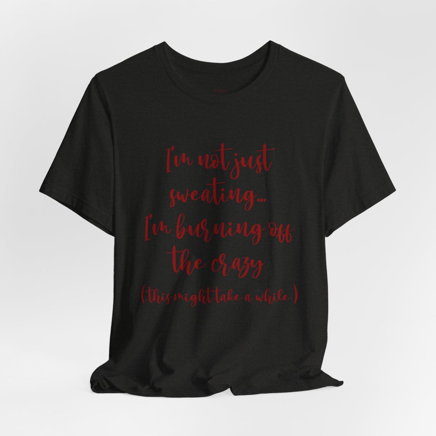 Burning Off The Crazy Tee