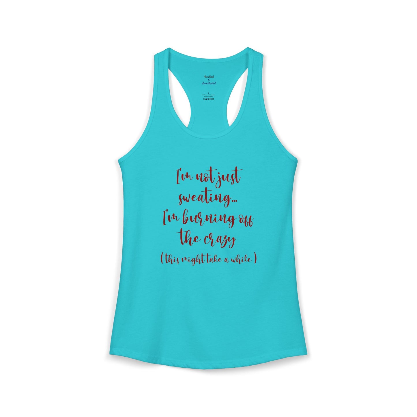 Burning Off The Crazy Racerback Tank