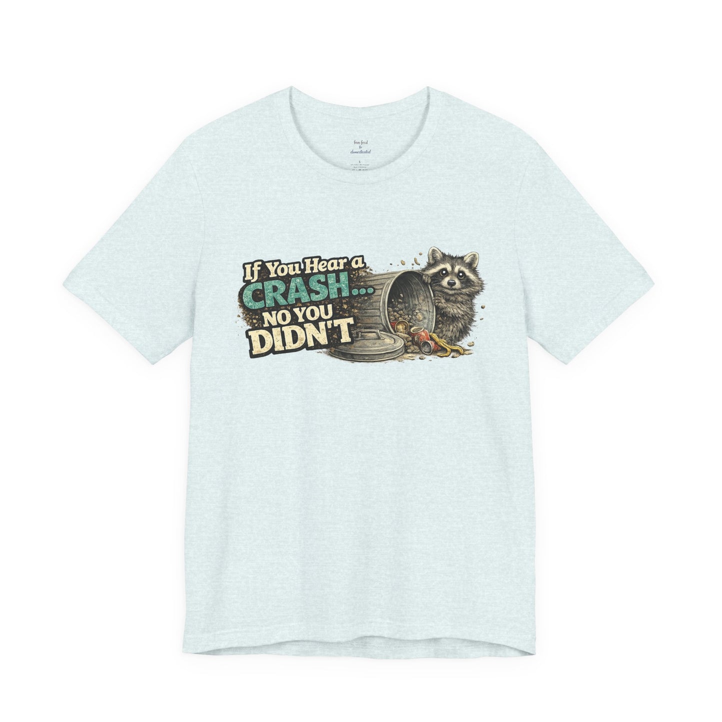 No You Didn't T-Shirt