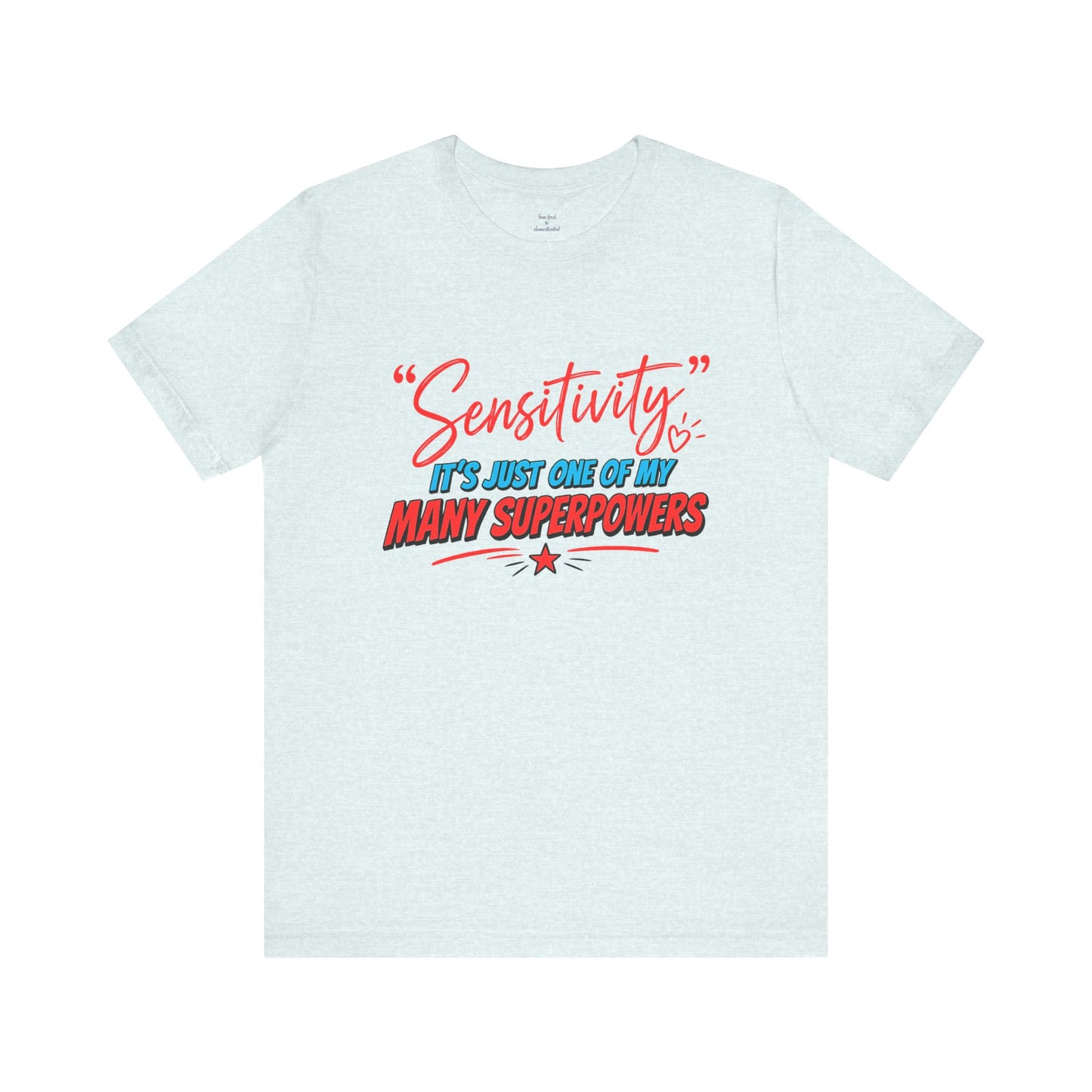 Sensitivity Superpower T-Shirt