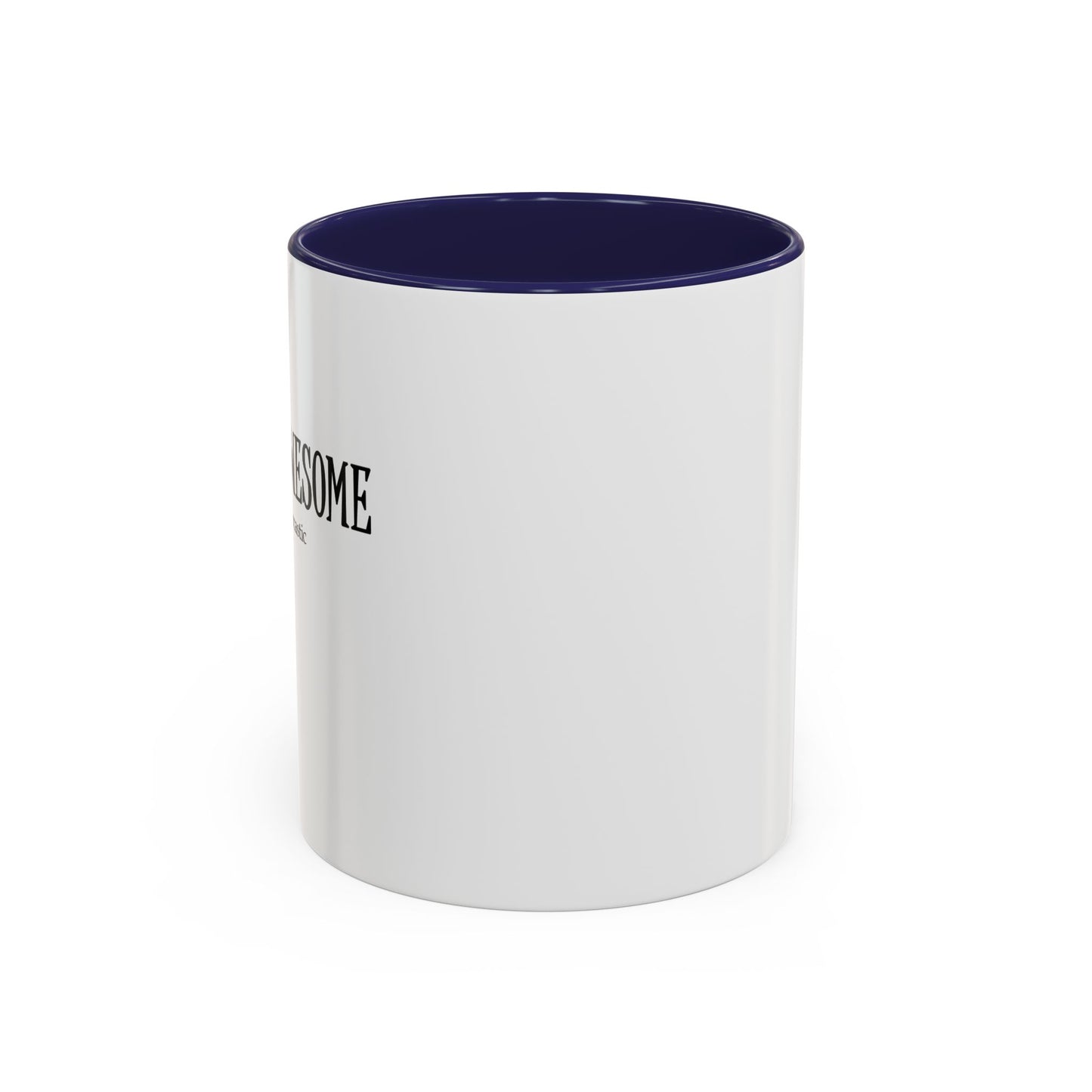 You're Awesome | I'm sarcastic Accent Coffee Mug