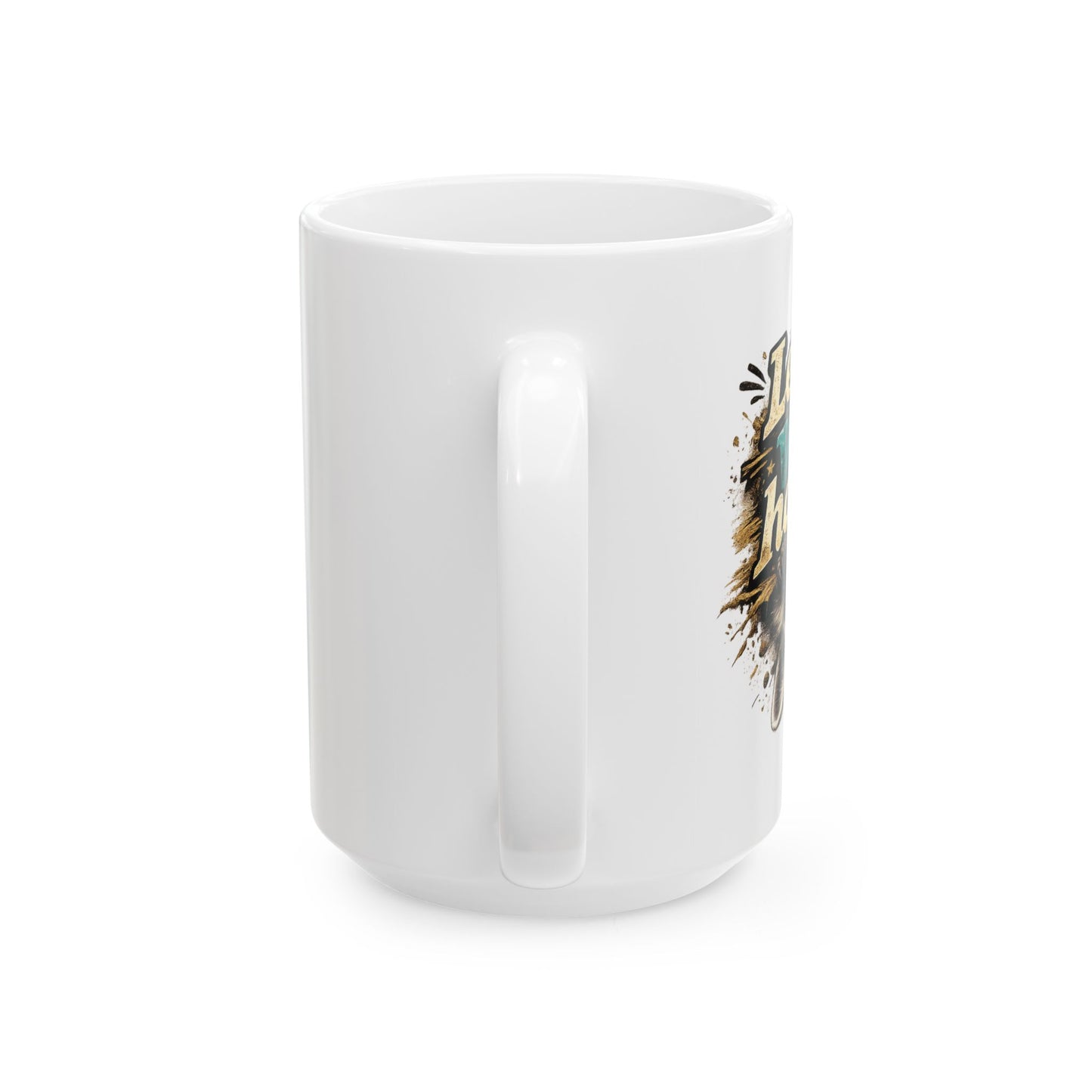 Let's See What Happens Ceramic Mug  (11oz & 15oz)