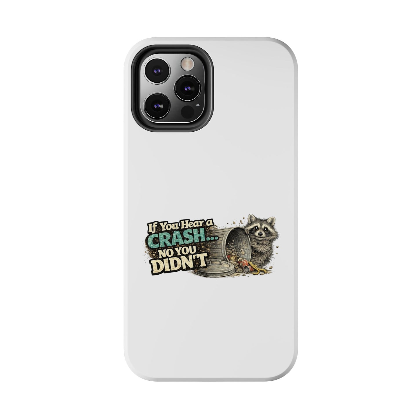 No You Didn't Raccoon Phone Case — Tough & Cute Protective Phone Cover