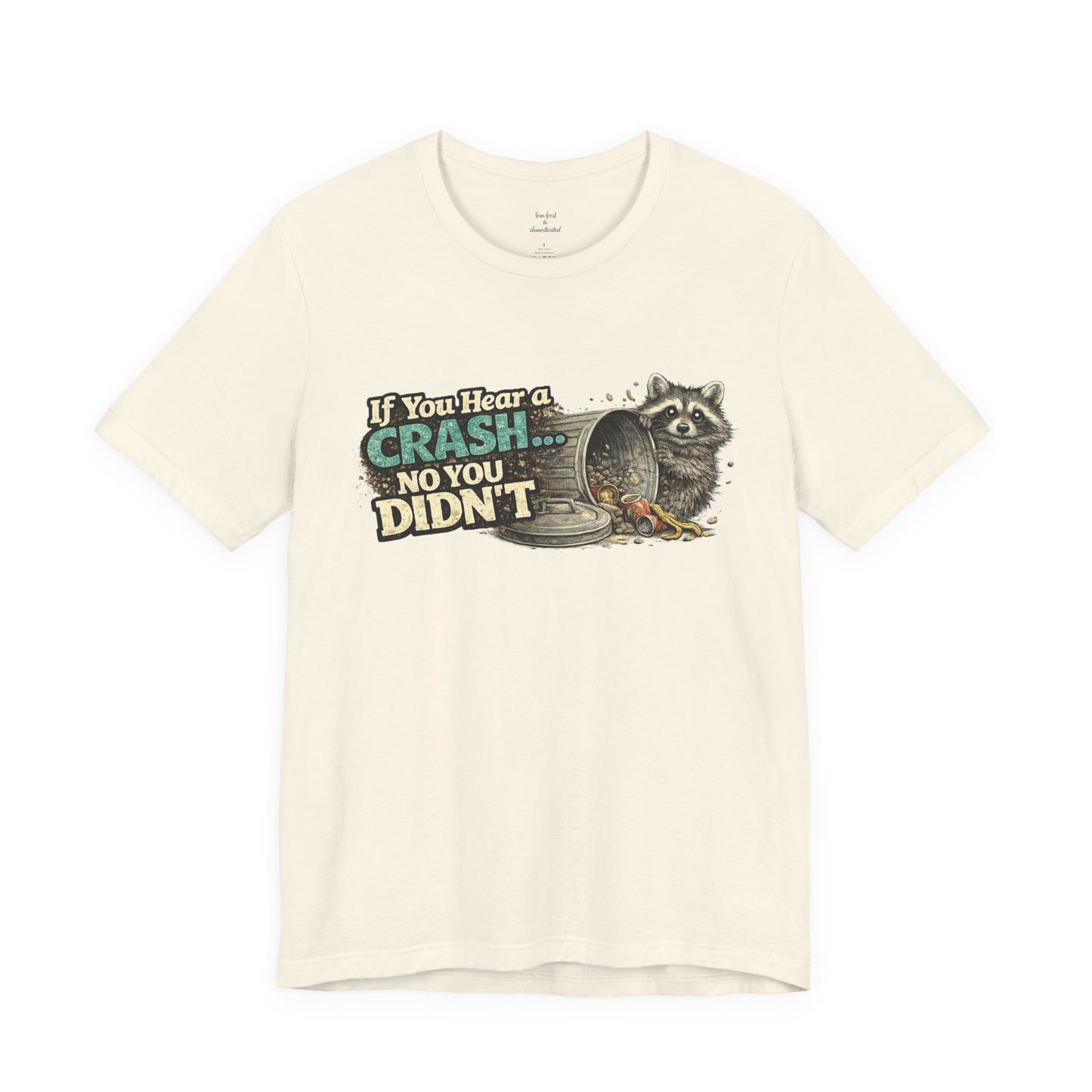 No You Didn't T-Shirt