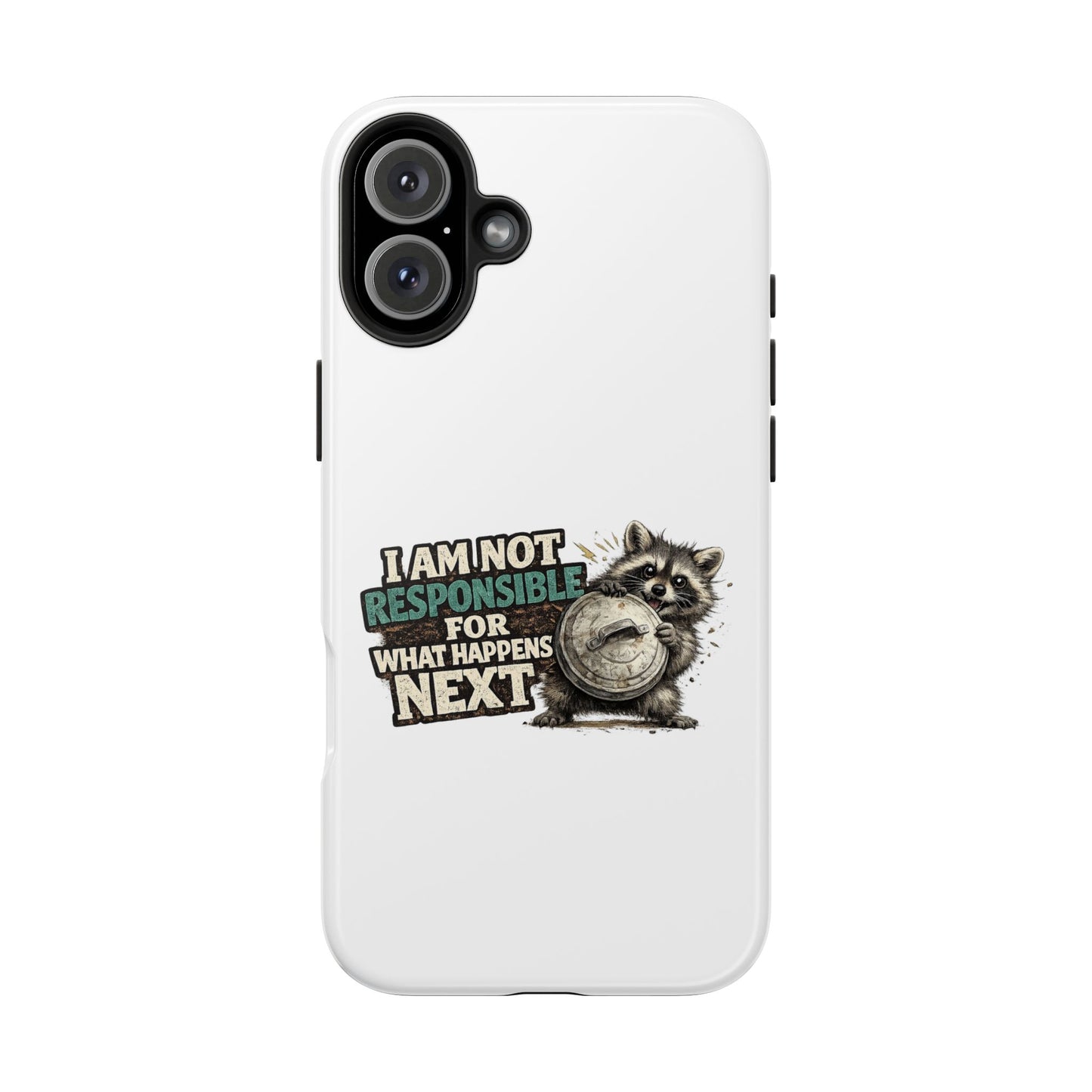 Not Responsible Raccoon Phone Case — Tough & Cute Protective Phone Cover