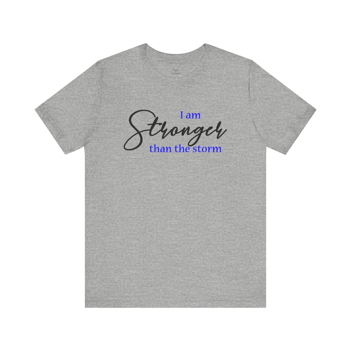 "Stronger Than The Storm" Inspirational Tee